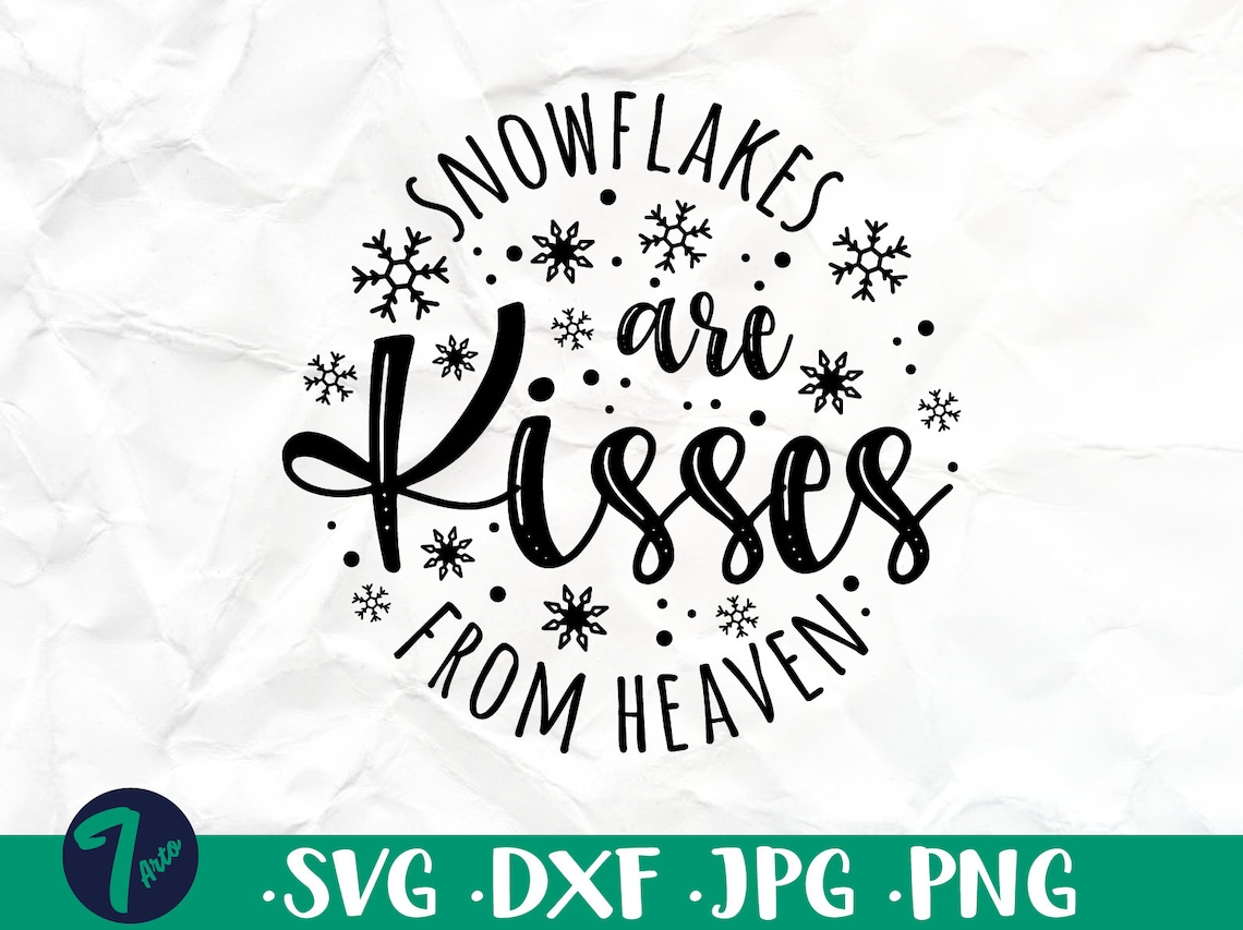 Snowflakes Are Kisses From Heaven Svg Sign Svg Winter Svg Etsy