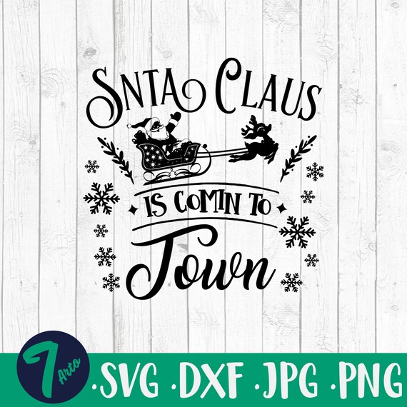 Santa Claus Is Coming To Town Svg, Christmas Svg, Christmas Sign.