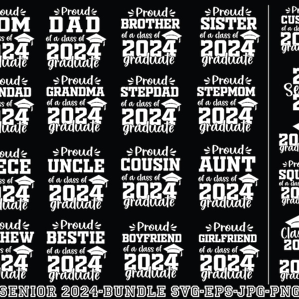 Proud Of A 2024 Graduate Svg, Graduation SVG Bundle, Graduation Shirt Design SVG, 2024 Grad SVG, Proud Family, Proud Mom of a 2024 Senior