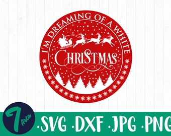 I'm dreaming Of A White Christmas svg, Christmas Cut File, Snowflakes svg, Farmhouse sign, Christmas svg dxf png jpg, Commercial Use svg