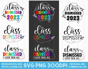 Class dismissed SVG, Last Class Of The Year, Summer Vacation svg,Teacher Quote svg, Last day of school SVG, End Of The School Year 2025 svg