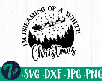 I'm dreaming Of A White Christmas svg, Christmas Cut File, Snowflakes svg, Farmhouse sign, Christmas svg dxf png jpg, Commercial Use svg