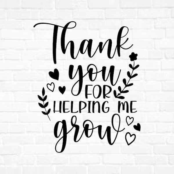 Thank you for helping me grow teacher svg, Teacher appreciation, School shirt svg, Teacher Quotes, Proud Of A 2021 Graduate Svg,Teacher Life