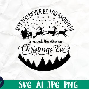 Niech nigdy nie będziesz za dorosły, żeby szukać nieba w Wigilię SVG, Boże Narodzenie svg, Plik do cięcia, svg dxf png jpg, Użytek komercyjny svg
