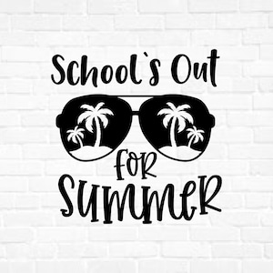 School's Out For Summer svg, Vacation svg, Summer svg, Teacher svg, last day of school svg, End of School Svg, Summer Time Svg