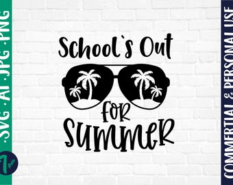 School's Out For Summer svg 2025, Vacation svg, Summer svg, Teacher svg, last day of school svg, End of School Svg, Summer Time Svg