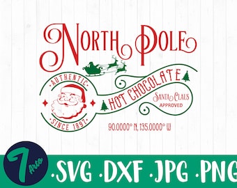 North Pole Svg, North Pole Hot Chocolate Svg, Santa Svg, Hot Cocoa North Pole, Christmas SVG, Santa Claus Approved Svg, dxf svg png jpg