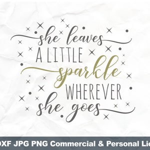 She Leaves A Little Sparkle Wherever She Goes SVG, Little Sparkle svg, Brand Sparkling new svg, Sparkle svg, Quotes SVG, Girls svg,Christmas