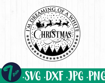 I'm dreaming Of A White Christmas svg, Christmas Cut File, Snowflakes svg, Farmhouse sign, Christmas svg dxf png jpg, Commercial Use svg
