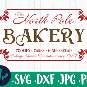 North Pole Bakery Svg, Cookies for Santa SVG, Vintage Svg, Baking Santa&#39;s Favorites Since 1927, Christmas svg, Cookies Cakes Gingerbread Svg