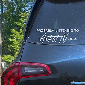 Probably Listening to Music Bumper Sticker - THE ORIGINAL - Gift Idea - Music Lover - Music Decal Favorite Artist Car Decal