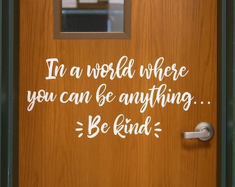 Be Kind Classroom Door Decal: Inspirational Teacher Quote
