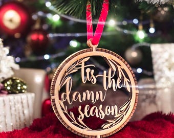 Tis The Damn Season Ornament: 3D Wooden Christmas Tree Decor