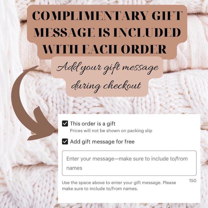 May include: A digital graphic overlay on a cream-colored cable knit texture. The text reads: COMPLIMENTARY GIFT MESSAGE IS INCLUDED WITH EACH ORDER. Add your gift message during checkout. A white box shows checkboxes for This order is a gift.
