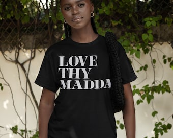 Love Thy Madda, Jamaican T shirt, Gift For Jamaicans, Gift for West Indians, Carribean, Black Mothers, Jamaican Slogan, Jamaican Tee