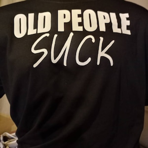 Funny old people suck obscene hilarious tshirt shirt