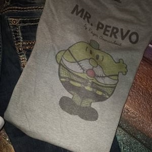 Mr Pervo Pervert Funny Shirt Tshirt Hilarious Obscene Adult Weed Marijuana