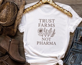 Trust Farms Not Pharma Unisex Tee | MAHA Shirt, Anti Big Pharma Shirt, Conservative Women, Republican Tee, Farmer's Market Shirt
