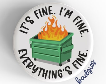 It's Fine. I'm Fine. Everything's Fine. badgie, badge reel cover, ER nurse gift, certified surgical tech, ED, dumpster fire, social worker