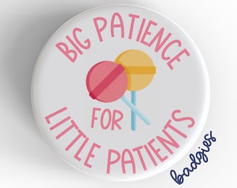 Big Patience For Little Patients badgie, peds nurse gift, badge reel topper, peds nursing student, pediatrician gift, pediatrics RN, kids