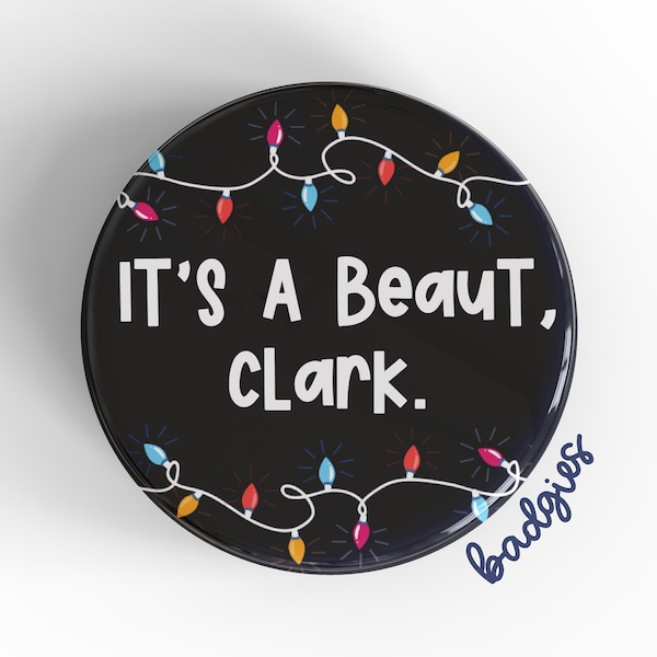 It's A Beaut Clark badgie, National Lampoon's Christmas Vacation badge reel cover, funny holiday nurse gift, Griswold, SLP, PA, postpartum