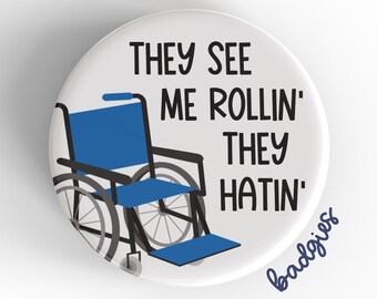 They See Me Rollin' They Hatin' badgie, funny badge reel cover, ER nurse gift, wheel chair, ICU, MA, medical assistant, labor and delivery