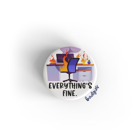 Everything's Fine Badgie, Badge Reel Cover, Funny Nurse Manager Gift,  Business, Office, Desk Fire, Social Worker, NP, MA, Physician, Medical -   Canada