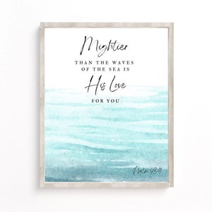 Mightier than the waves of the sea is his love for you, Scripture Wall Art, Printable Art, Beach decor, Biblical Verses, psalm93:4