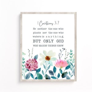 1 Corinthians 3:7, but only God who makes thing grow, Scripture Wall Art, Biblical Printable