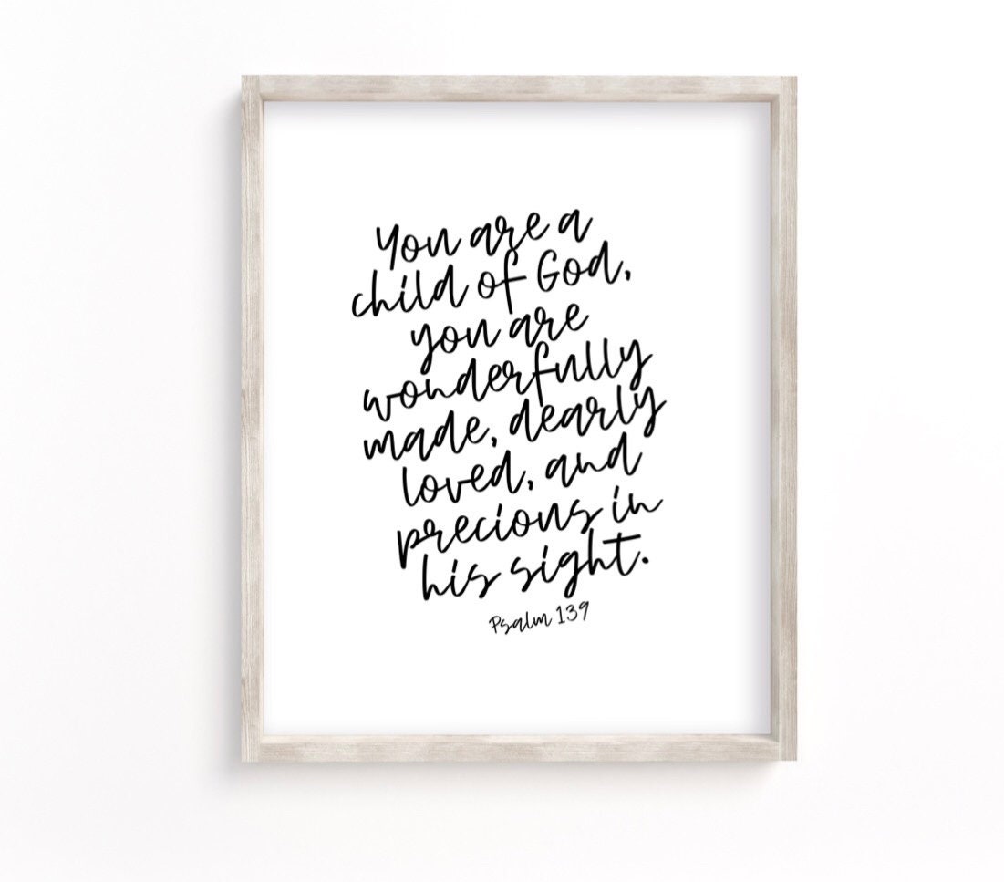 Bible Verse Psalm 139 You Are A Child Of God at Kenneth Kane blog