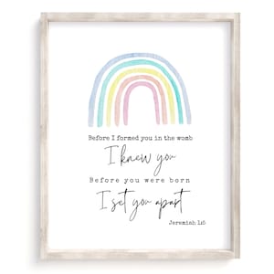 Before I formed you in the womb I knew you, before you were born I set you apart; Jeremiah 1:5,