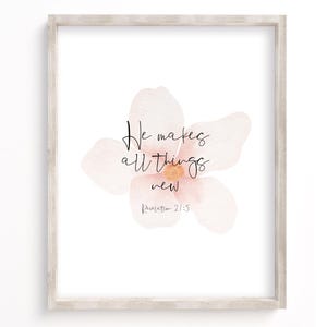 He makes all things new, revelation 21:5, Bible Verse Printable, Scripture Wall Art