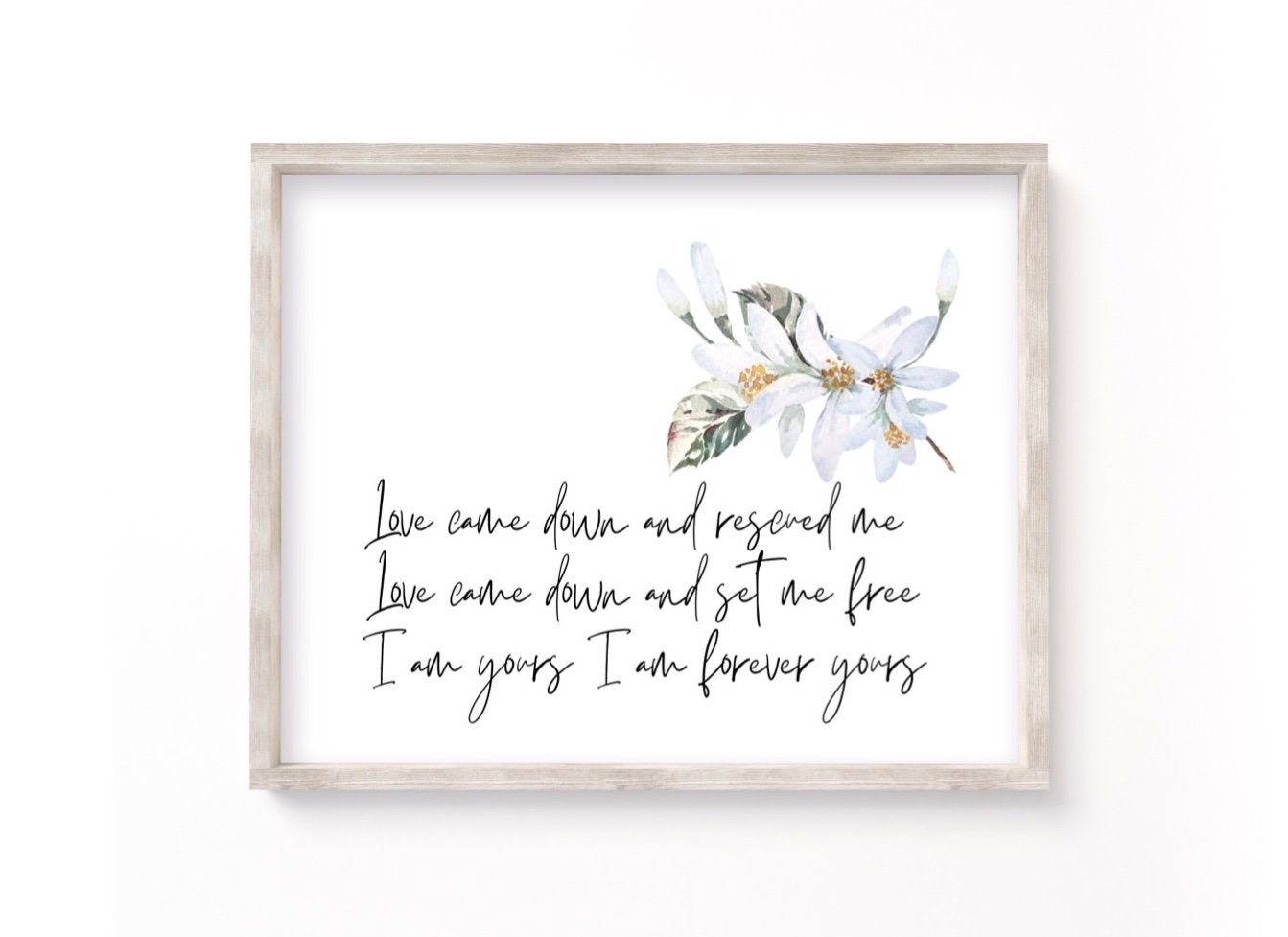 Love came down and rescued me love came down and set me free I am forever yours worship Kari jobe Biblical Verse Art Scripture Wall Art