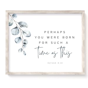 Perhaps you were born for such a time as this,  Esther 4:14, Nursery Bible Verse, Scripture Wall Art, Biblical verse Art, Bible printable