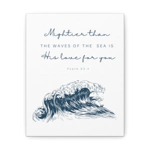 Physical Canvas,Mightier than the waves of the sea is his love for you,Custom orders,Bible Verse Print,Bible verse Canvas,Scripture canvas