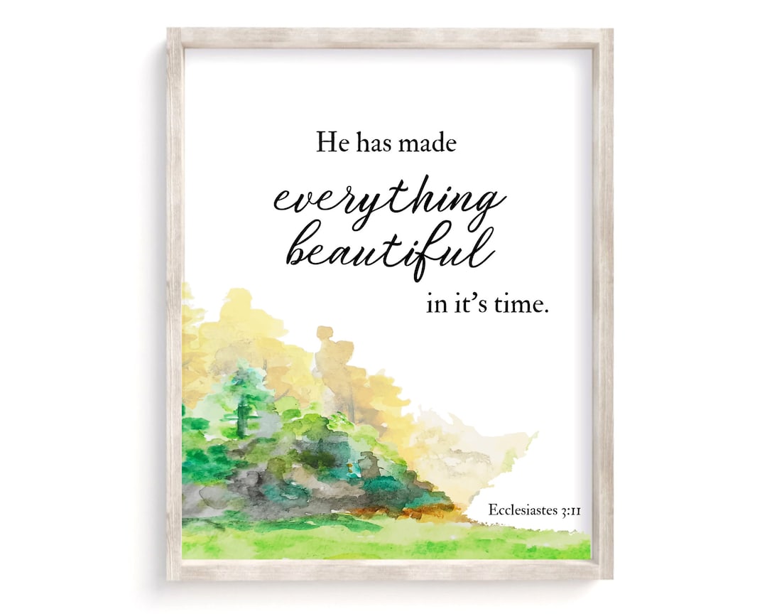 He Has Made Everything Beautiful in Its Time Ecclesiastes 3:11 Bible ...
