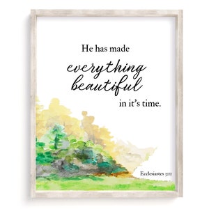 He has made everything beautiful in its time Ecclesiastes 3:11 Bible Verse Wall art Print His Mercies Scripture Printable Farmhouse Nursery