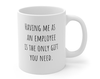 Funny Coffee Mug Gift for Boss, Birthday Gift for Employer, Present for Boss, Boss’s Day, Gag Gift, Employee Work Gift