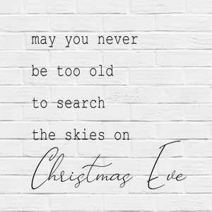 May you never be too old to search the skies on Christmas Eve SVG, Christmas SVG design, SVG and Cut Files, Cricut designs