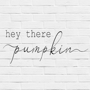 Hey there pumpkin svg, Fall Svg, Autumn svg, pumpkin svg, SVG cut file, PNG transparent file, Cricut, Silhouette