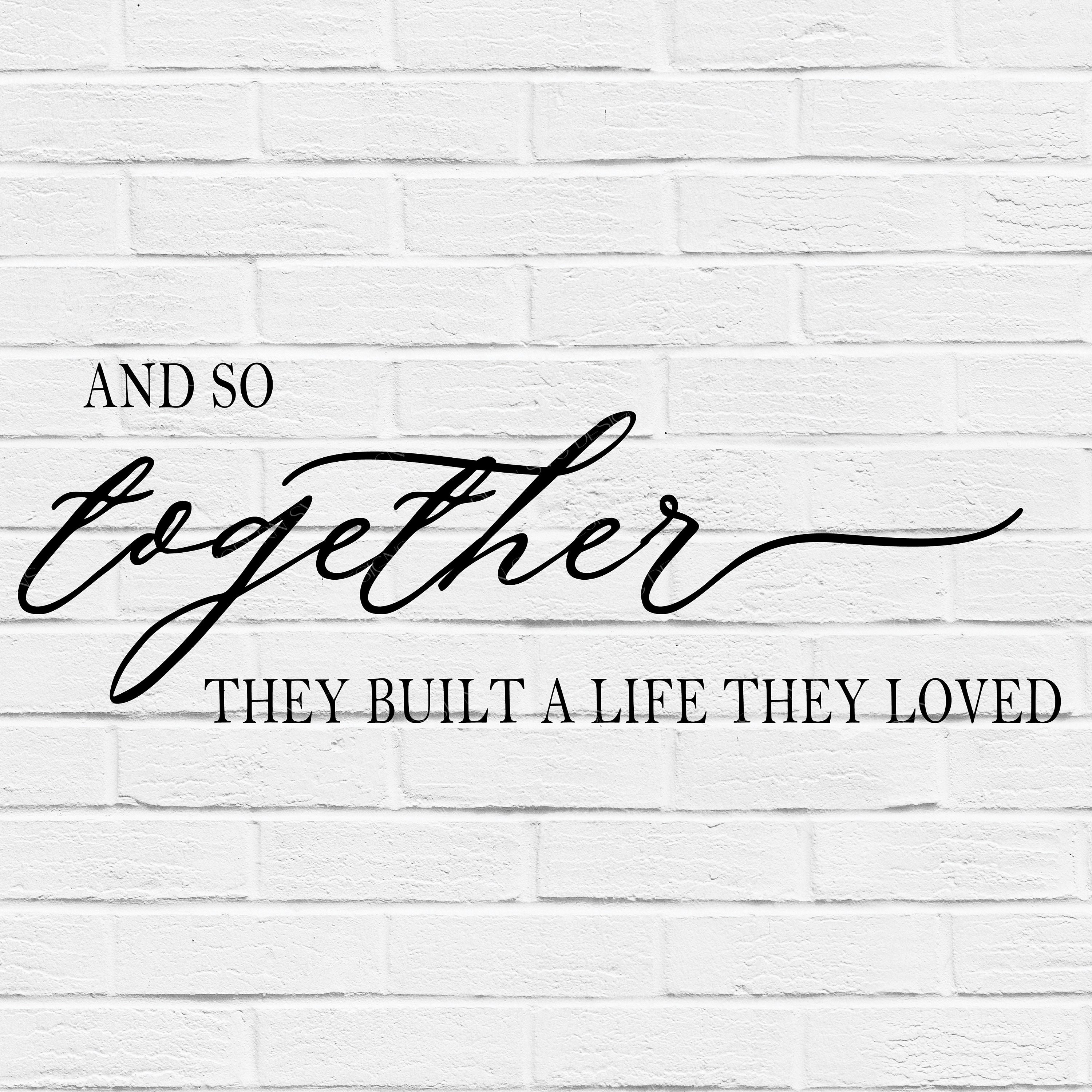 And so Together They Built a Life They Loved Svg SVG Cut Etsy