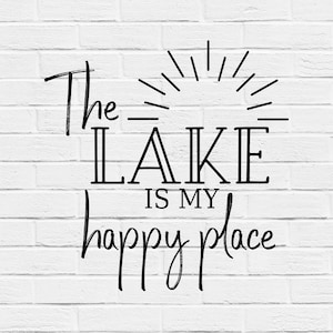 The lake is my happy place svg, Summer svg, Lake happy place, SVG cut file, PNG transparent file, Cricut, Silhouette, lake summer cut file