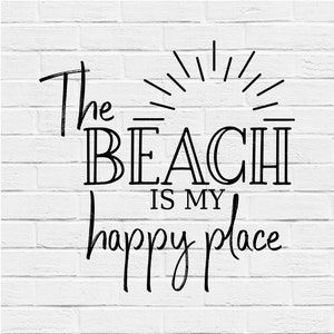 The beach is my happy place svg, beach svg, beach happy place, SVG cut file, PNG transparent file, Cricut, Silhouette, beach summer cut file