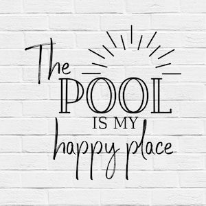 The pool is my happy place svg, Summer svg, pool happy place, SVG cut file, PNG transparent file, Cricut, Silhouette, pool summer cut file