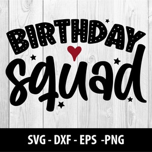 Birthday Squad SVG, Birthday Squad DXF, Birthday Squad Team Svg Dxf Eps Png Files, Birthday Squad, Birthday Squad SVG File, Instant Download