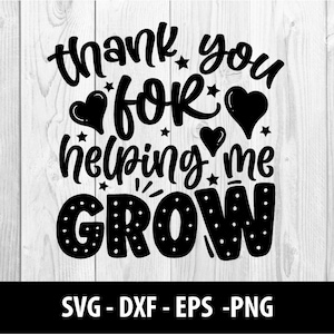 Thank You For Helping Me Grow SVG File, Thank You For Helping Me Grow DXF Eps File, Thank You For Helping Me Grow PNG File, Instant Download