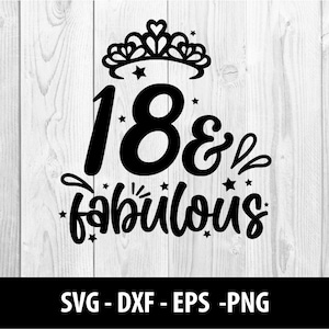 18 en Fabulous SVG, 18 & Fabulous DXF, Eighteen Fabulous Birthday Party 18 n Fabulous Svg Files, 18 en Fabulous SVG File, Instant Download