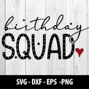 Birthday Squad SVG, Birthday Squad DXF, Birthday Squad Team Svg Dxf Eps Png Files, Birthday Squad, Birthday Squad SVG File, Instant Download