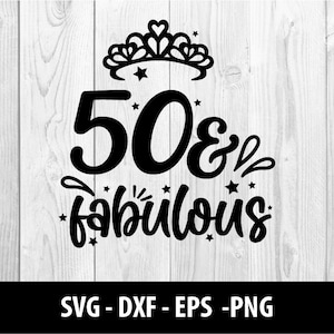 50 e fabuloso SVG, 50 e fabuloso DXF, 50's Fifty Fabulous Birthday Arquivo Svg de cinquenta e fabuloso, arquivo SVG 50 e fabuloso, download instantâneo