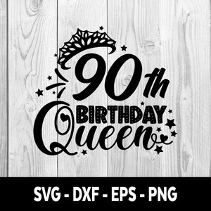 90th Birthday Queen SVG, Neuvième anniversaire Queen DXF, 90th Birthday Queen Svg Eps Png Files Svg, 90th Birthday Queen SVG File, Téléchargement instantané